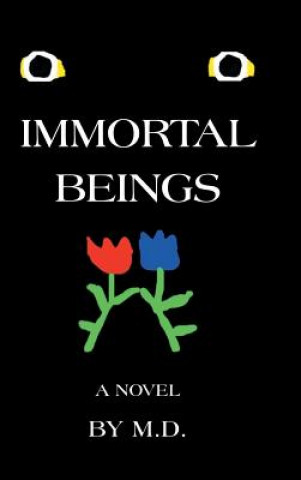 Könyv Immortal Beings M D
