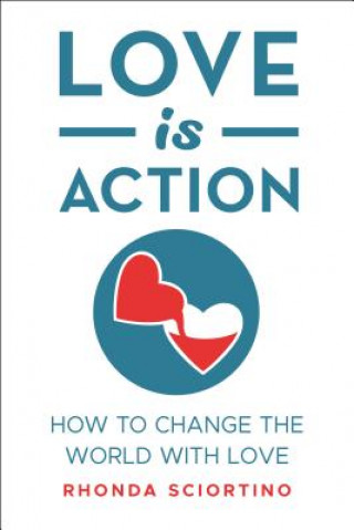 Libro Love Is Action Rhonda Sciortino