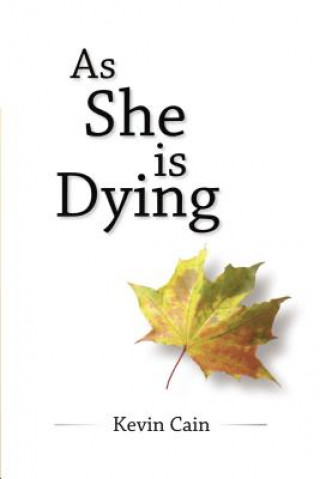 Книга As She Is Dying KEVIN CAIN