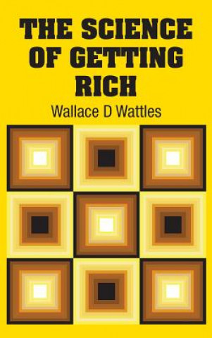 Kniha Science of Getting Rich Wallace Wattles