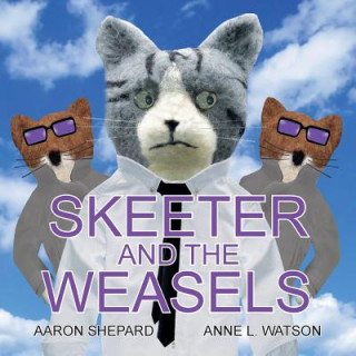 Kniha Skeeter and the Weasels (Conspiracy Edition) Aaron Shepard