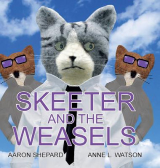 Kniha Skeeter and the Weasels (Conspiracy Edition) AARON SHEPARD