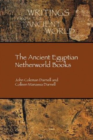 Книга Ancient Egyptian Netherworld Books JOHN COLEMA DARNELL