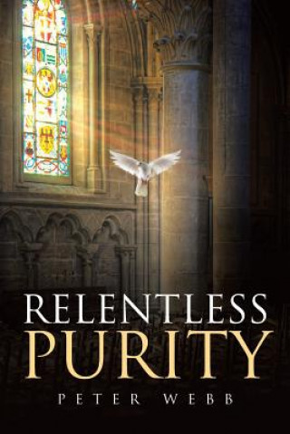 Book Relentless Purity PETER WEBB