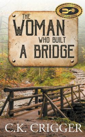 Kniha Woman Who Built A Bridge C K Crigger