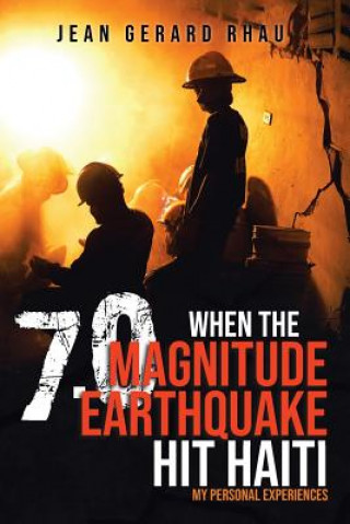 Livre When the 7.0 Magnitude Earthquake Hit Haiti JEAN GERARD RHAU