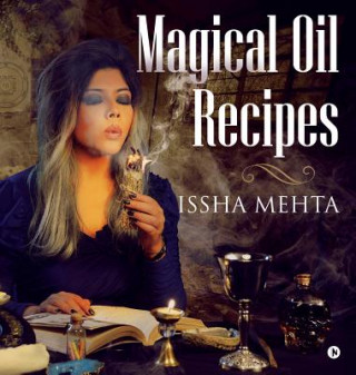 Книга Magical oil Recipes ISSHA MEHTA