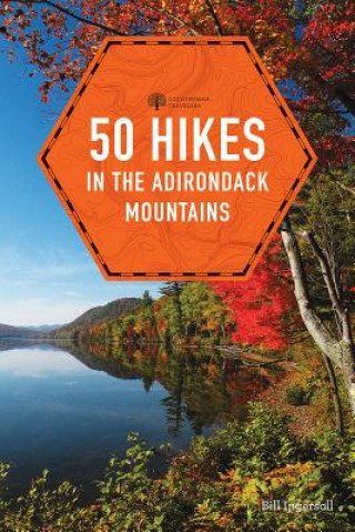 Carte 50 Hikes in the Adirondack Mountains Bill Ingersoll