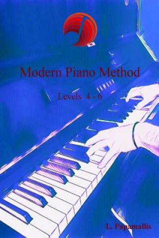 Kniha Modern Piano Method Levels 4-6: Levels 4-6 Lefteris Papamallis