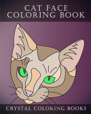 Kniha Cat Face Coloring Book: 30 Easy Line Drawing Cat Face Coloring Pages. Crystal Coloring Books