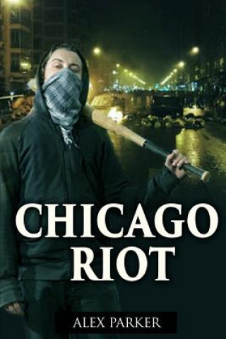 Книга Chicago Riot Alex Parker