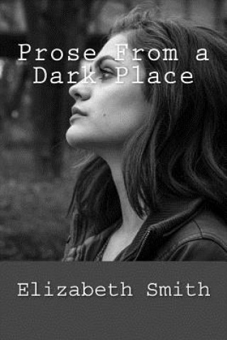 Buch Prose From a Dark Place Elizabeth P M Smith