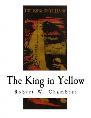 Kniha The King in Yellow Robert W Chambers