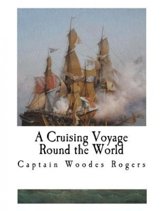 Libro A Cruising Voyage Round the World Captain Woodes Rogers