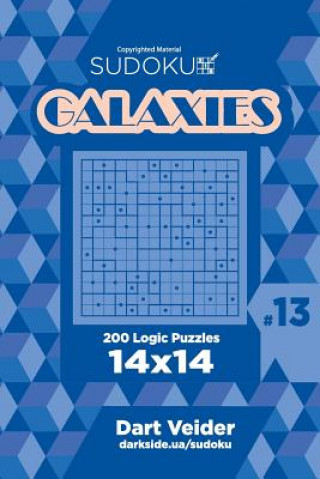 Carte Sudoku Galaxies - 200 Logic Puzzles 14x14 (Volume 13) Dart Veider