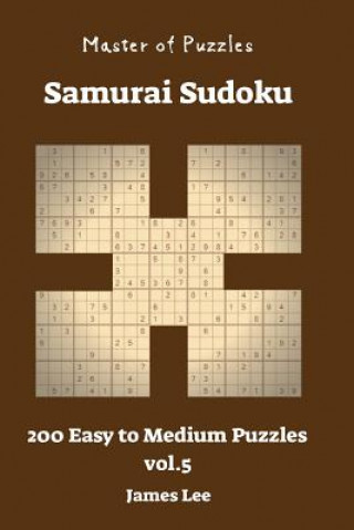 Kniha Master of Puzzles - Samurai Sudoku 200 Easy to Medium vol. 5 James Lee