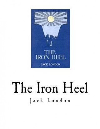 Könyv The Iron Heel Jack London