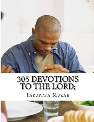 Knjiga 305 Devotions To The Lord; Tarupiwa Muzah
