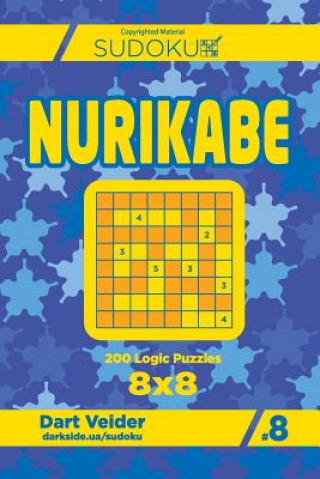 Könyv Sudoku Nurikabe - 200 Logic Puzzles 8x8 (Volume 8) Dart Veider