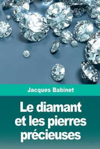Carte Le diamant et les pierres précieuses Jacques Babinet
