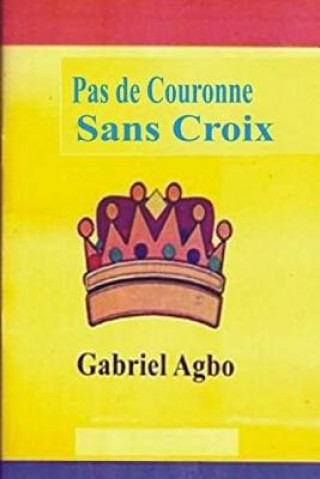 Carte Pas de Couronne Sans Croix Gabriel Agbo