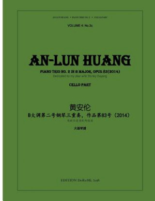 Carte The Piano Trio No.2 in B Major - Cello Part: Op.84(2014) An-Lun Huang