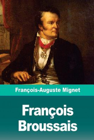 Kniha François Broussais Francois-Auguste Mignet