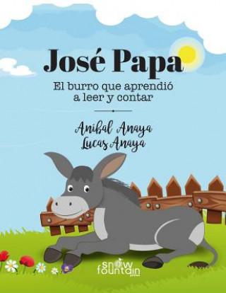 Knjiga José Papa: El burro que aprendió a leer Anibal Anaya