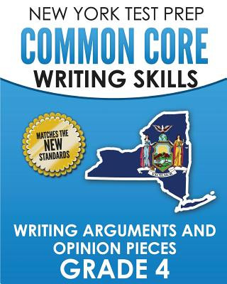 Könyv New York Test Prep Common Core Writing Skills Writing Arguments and Opinion Pieces Grade 4: Covers the Next Generation Ela Standards N Hawas