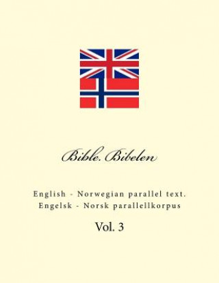 Kniha Bible. Bibelen: English - Norwegian Parallel Text. Engelsk - Norsk Parallellkorpus Ivan Kushnir