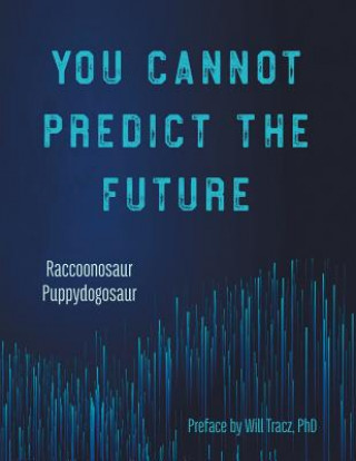 Knjiga You Cannot Predict the Future RACCOONOSAUR