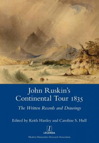 Libro John Ruskin's Continental Tour 1835 KEITH HANLEY