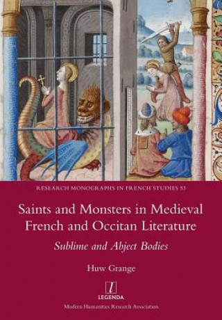 Carte Saints and Monsters in Medieval French and Occitan Literature HUW GRANGE