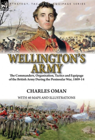 Carte Wellington's Army CHARLES OMAN