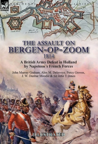 Kniha Assault on Bergen-op-Zoom, 1814 John Murray Graham