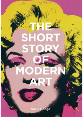 Kniha Short Story of Modern Art Susie Hodge