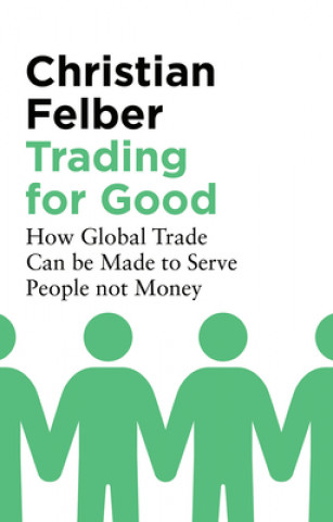 Kniha Trading for Good Christian Felber