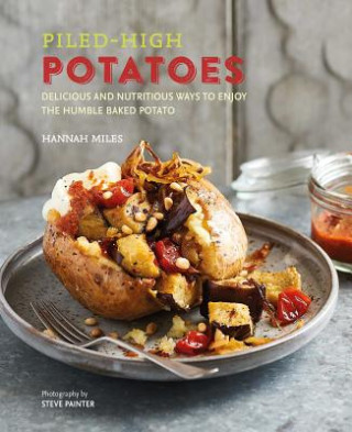 Könyv Piled-high Potatoes Hannah Miles