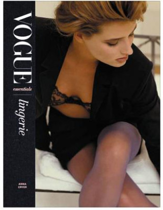 Könyv Vogue Essentials: Lingerie Anna Cryer