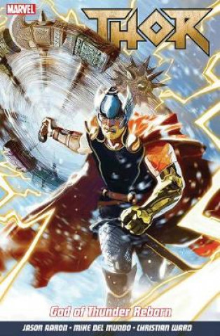 Книга Thor Vol. 1: God Of Thunder Reborn Jason Aaron