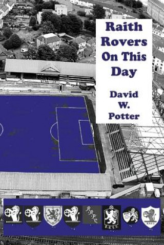 Carte Raith Rovers On This Day David W. Potter