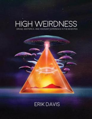 Kniha High Weirdness Erik Davis