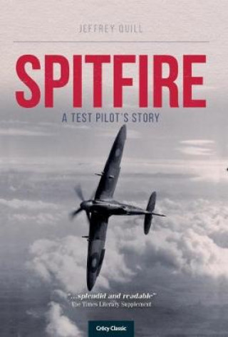 Kniha Spitfire, A Test Pilot's Story JEFFERY QUILL