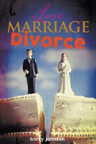 Knjiga Love Marriage Divorce Garry Johnson