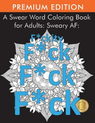 Könyv Swear Word Coloring Book for Adults ADULT COLORING BOOKS