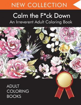 Carte Calm the F*ck Down ADULT COLORING BOOKS