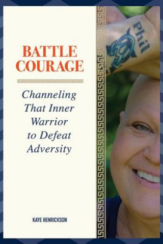 Knjiga Battle Courage KAYE HENRICKSON