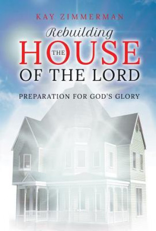 Kniha Rebuilding the House of the Lord KAY ZIMMERMAN