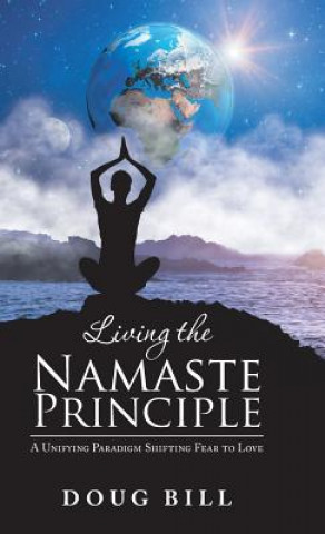 Livre Living the Namaste Principle DOUG BILL