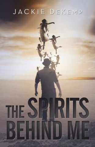 Knjiga Spirits Behind Me Jackie Dekemp